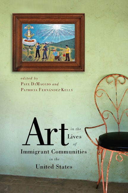 Art in the Lives of Immigrant Communities in the United States | Rutgers  University Press
