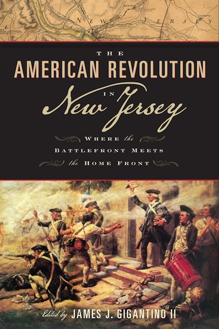 The American Revolution in New Jersey - Rutgers University Press