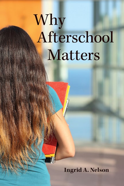 Why Afterschool Matters - Rutgers University Press