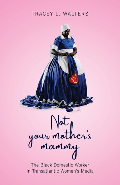 Not Your Mothers Mammy Rutgers University Press