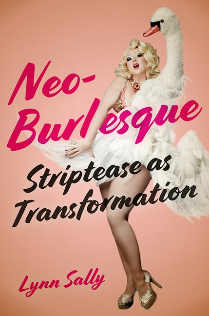 Neo Burlesque Rutgers University Press 